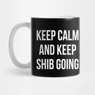 Keep Calm and Keep Shib Going Mug